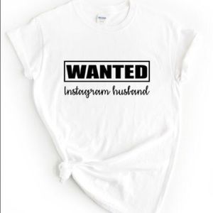 Wanted Instagram Husband Shirt